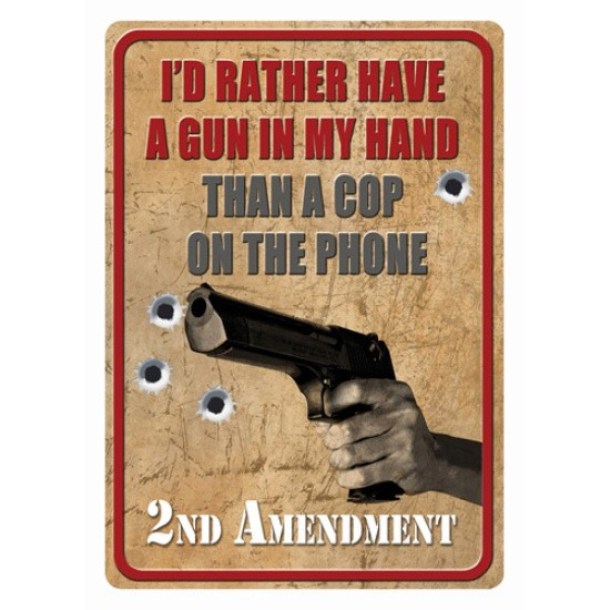 Rivers Edge Tin Sign 12"X17" "I'D Rather Have A Gun", 158/7, 643323158708