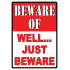 Rivers Edge Sign 12"X17" "Beware Of Well Just Beware"