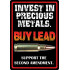 Rivers Edge Sign 12"X17" "Invest In Precious Metals"