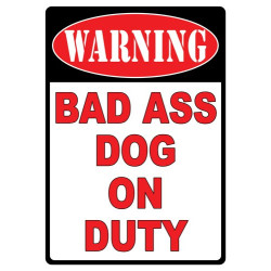 Rivers Edge Sign 12"X17" "Warning Bad Ass Dog"