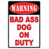 Rivers Edge Sign 12"X17" "Warning Bad Ass Dog"